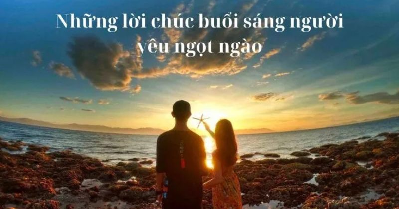 Lời chào buổi sáng dành cho người yêu