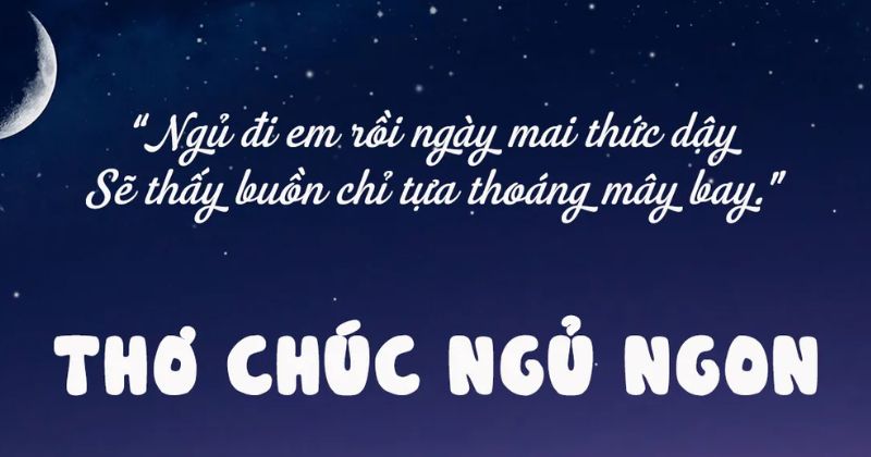 Thơ chúc ngủ ngon giúp xoa dịu và chữa lành